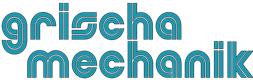 Grischa Mechanik